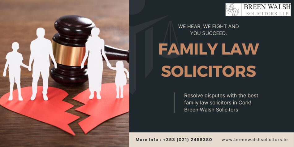 Resolve disputes with the best family law solicitors in Cork!