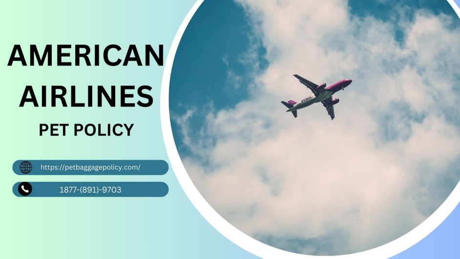 American Airlines Pet Policy Guidelines